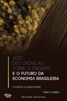 2023 dez cronicas sobre o presente e o futuro da economia brasileira (ebook)-9788584743650