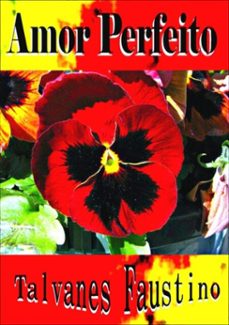 amor perfeito (ebook)-talvanes faustino-9788591878550