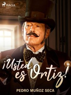 ¡usted es ortiz! (ebook)-pedro muñoz seca-9788726507850