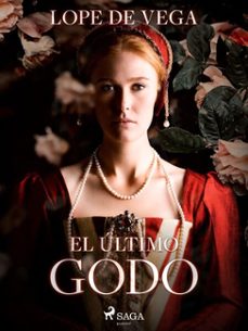 el ultimo godo (ebook)-felix lope de vega y carpio-9788726617450