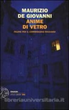 anime di vetro. falene per il commissario ricciardi-maurizio de giovanni-9788806203450