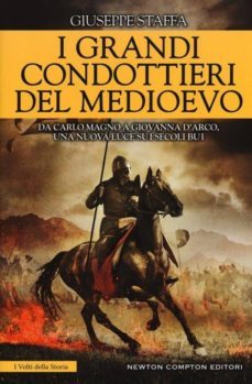 i grandi condottieri del medioevo-guiseppe staffa-9788822711250