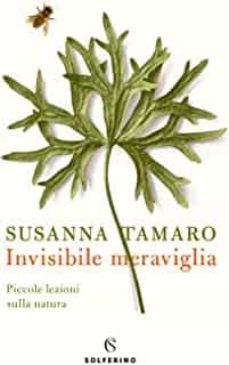 invisibile meraviglia. piccole lezioni sulla natura-9788828207450