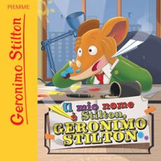 il mio nome è stilton, geronimo stilton-9788858550250