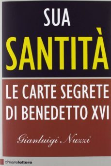 sua santita: le carte segrete di benedetto xvi-9788861900950