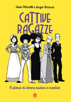 cattive ragazze-assia petricelli-sergio riccardi-9788876092350