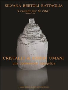 "cristalli &amp; esseri umani. una connessione energetica" - vol. 1 del trittico "cristalli per la vita" (ebook)-9788891142450