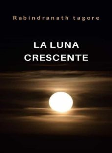 la luna crescente (tradotto) (ebook)-rabindranath tagore-9788892868250