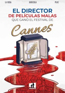 el director de peliculas malas que gano el festival de cannes-davide la rosa-nicola de fabrizion-chiara karicola-9788893365550