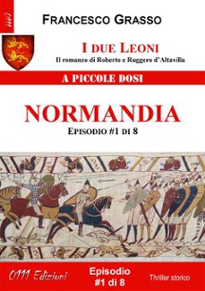 i due leoni - normandia - ep. @1 di 8 (ebook)-9788893700450