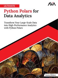 ultimate python polars for data analytics: transform your large-scale data into high-performance analytics with python polars (ebook)-sunny khilare-9789349887350