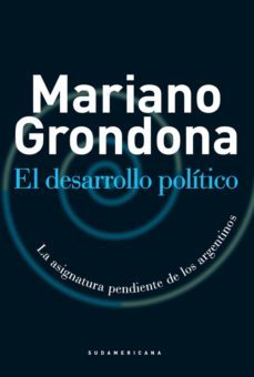 el desarrollo politico (ebook)-mariano grondona-9789500736350