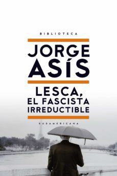 lesca, el fascista irreductible (ebook)-jorge asis-9789500743150