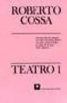 roberto cossa: teatro (t. 1) (4ª ed.)-roberto cossa-9789505154050