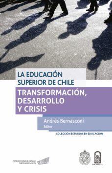 la educacion superior de chile (ebook)-andres bernasconi-9789561425750