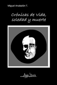 cronicas de vida, soledad y muerte (ebook)-miguel anabalón t.-9789564091150