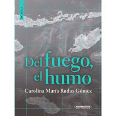 del fuego, el humo (ebook)-carolina rudas-9789583065750