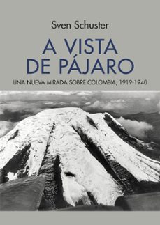 a vista de pajaro (ebook)-sven schuster-9789585003750