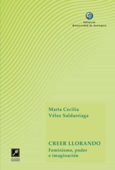 creer llorando (ebook)-marta cecilia velez saldarriaga-9789585011250