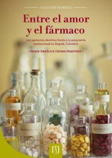 entre el amor y el farmaco (ebook)-maria angelica ospina martinez-9789586955850