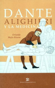dante alighieri y la medicina-orlando mejia rivera-9789587591750