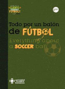 todo por un balón de futbol (ebook)-jaime hernan cortes torres-junior david ramirez quintero-gustavo eduardo green-9789587648850