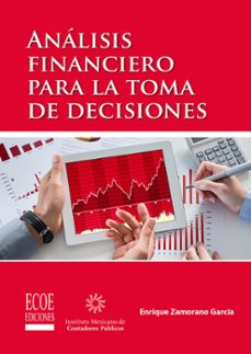 analisis financiero para la toma de decisiones (ebook)-enrique zamorano garcía-9789587718850