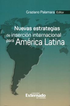 nuevas estrategias de insercion internacional para america latina-graziano palamara-9789587902150