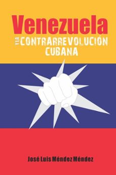 venezuela y la contrarrevolucion cubana (ebook)-josé luis méndez méndez-9789592115750