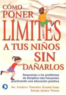 como poner limites a tus niños sin dañarlos-esther murow troice-m. angelica verduzco alvarez icaza-9789688604250