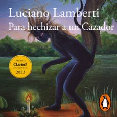 para hechizar a un cazador (audiolibro)-luciano lamberti-9789870758150