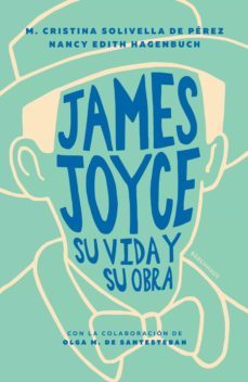 james joyce (ebook)-m. cristina solivella de perez-nancy edith hagenbuch-9789874109750