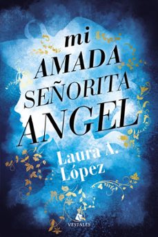 mi amada señorita angel (ebook)-laura a. lopez-9789874454850