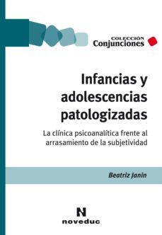infancias y adolescencias patologizadas (ebook)-beatriz janin-9789875386150