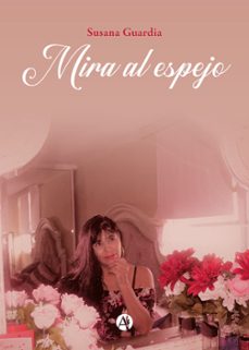 mira al espejo (ebook)-susana guardia-9789878740850