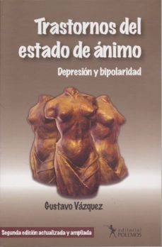 trastornos del estado de animo: depresion y bipolaridad.-gustavo vazquez-9789879165850