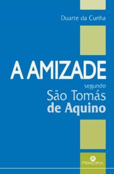 a amizade segundo s. tomaz de aquino - 2ª ed. (ebook)-duarte da cunha-9789897163050
