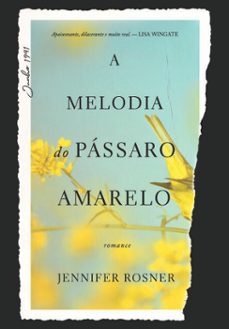 a melodia do passaro amarelo (ebook)-jennifer rosner-9789897734250
