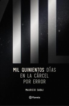 mil quinientos dias en la carcel por error (ebook)-mauricio sabaj-9789915692050