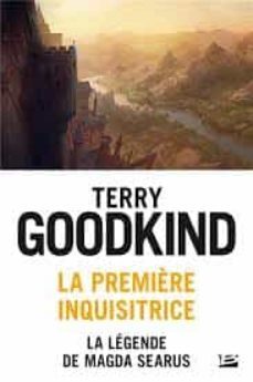 la première inquisitrice : la legende de magda searus-terry goodkind-9791028103750