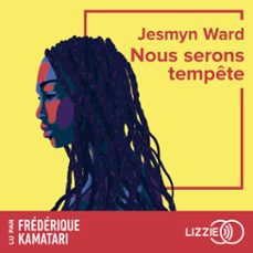 nous serons tempete : rentree litteraire 2025 - six ans après le chant des revenants, le grand retour de la seule autrice americaine double laureate du national book award (audiolibro)-jesmyn ward-9791036642050