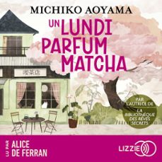 un lundi parfum matcha (audiolibro)-michiko aoyama-9791036646850