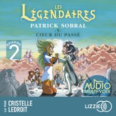 les legendaires - coeur du passe - tome 5 - episode 2 (audiolibro)-patrick sobral-9791036650550