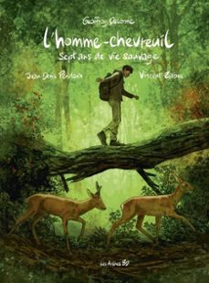l homme-chevreuil: sept ans de vie sauvage-vincent zabus-jean denis pendanx-9791037515650