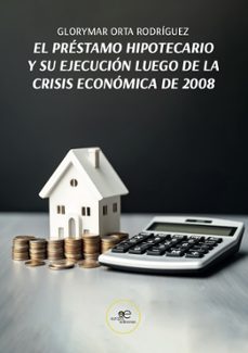 prestamo hipotecario y su ejecucion luego de la crisis economica 2008-9791220148450