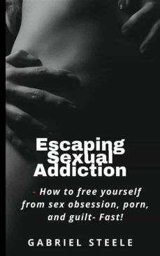Ebook ESCAPING SEXUAL ADDICTION EBOOK de | Casa del Libro
