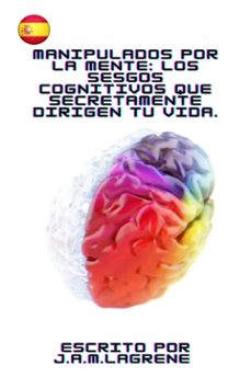 manipulados por la mente: los sesgos cognitivos que secretamente dirigen tu vida. (ebook)-9791223999950
