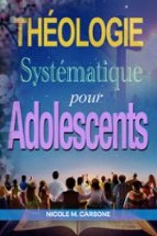 theologie systematique pour adolescents (ebook)-carbone nicole m.-9791224446750