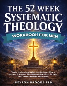 the 52-week systematic theology workbook for men (ebook)-peyton brookfield-9791224449850