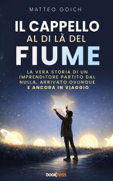 il cappello al di la del fiume (ebook)-matteo goich-9791257621650